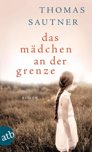 Das Mädchen an der Grenze: Roman von Aufbau Taschenbuch Verlag